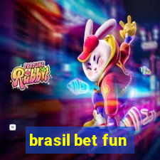 brasil bet fun